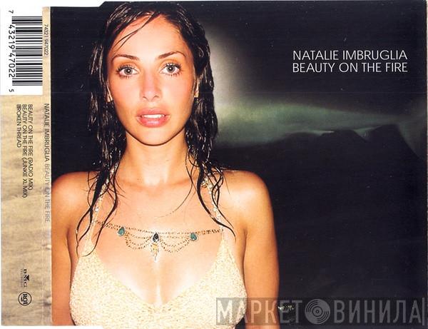  Natalie Imbruglia  - Beauty On The Fire