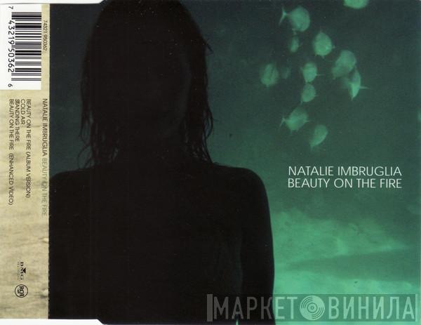  Natalie Imbruglia  - Beauty On The Fire