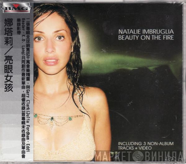 Natalie Imbruglia  - Beauty On The Fire