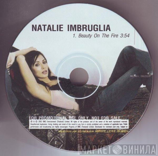  Natalie Imbruglia  - Beauty On The Fire