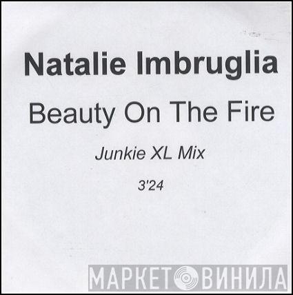  Natalie Imbruglia  - Beauty On The Fire