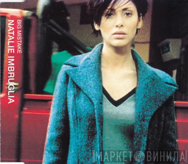  Natalie Imbruglia  - Big Mistake
