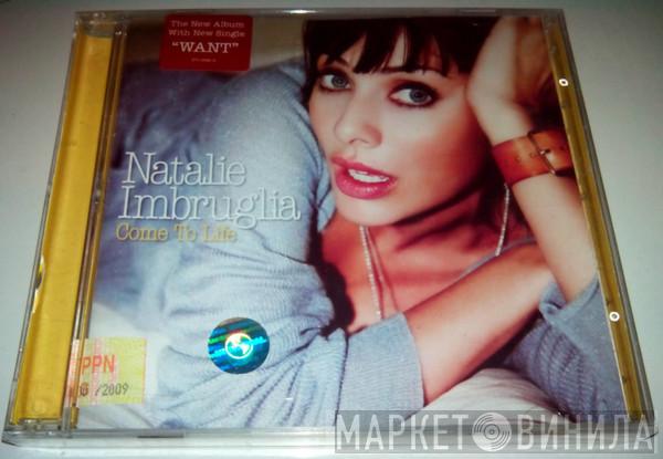  Natalie Imbruglia  - Come To Life