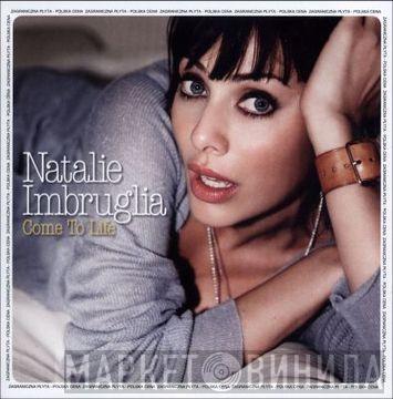  Natalie Imbruglia  - Come To Life