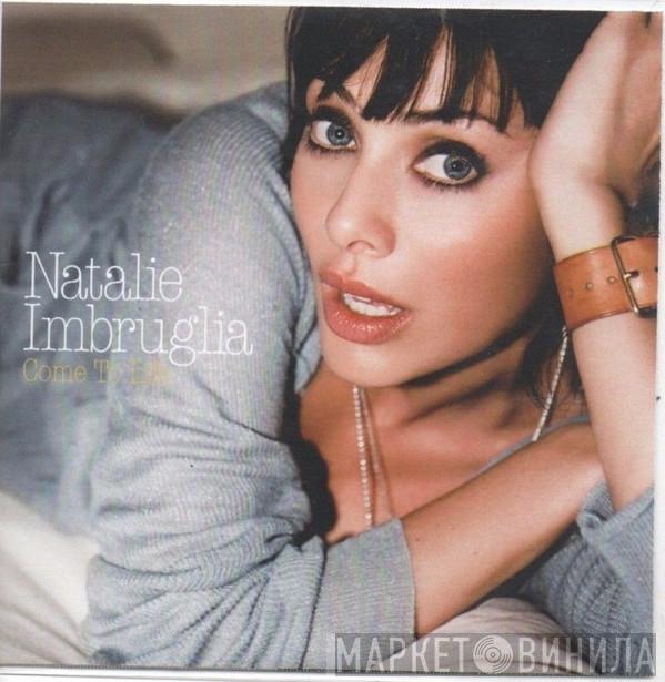  Natalie Imbruglia  - Come To Life