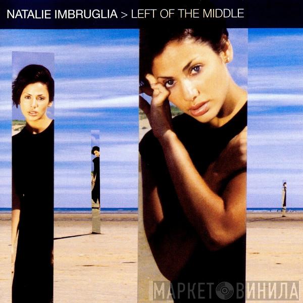  Natalie Imbruglia  - Left Of The Middle
