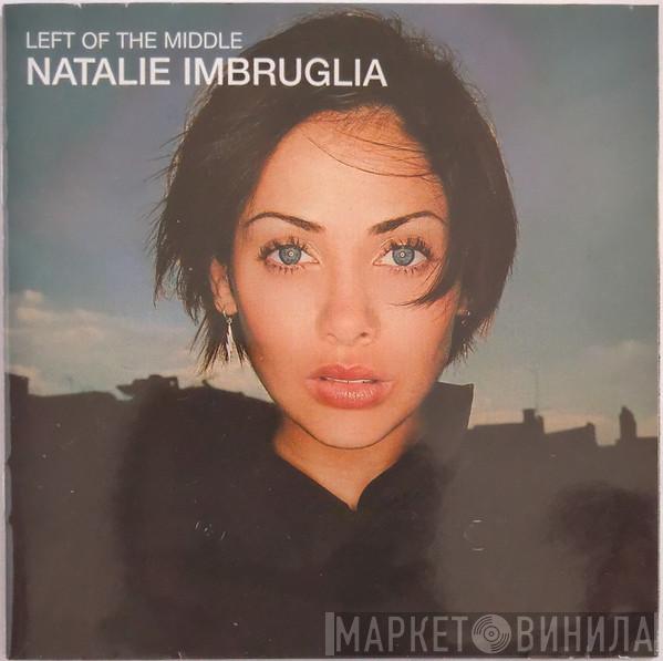  Natalie Imbruglia  - Left Of The Middle