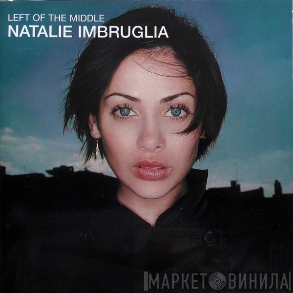 Natalie Imbruglia - Left Of The Middle