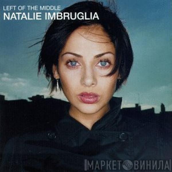 Natalie Imbruglia  - Left Of The Middle