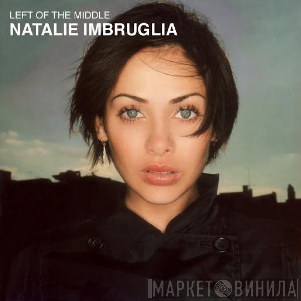  Natalie Imbruglia  - Left Of The Middle