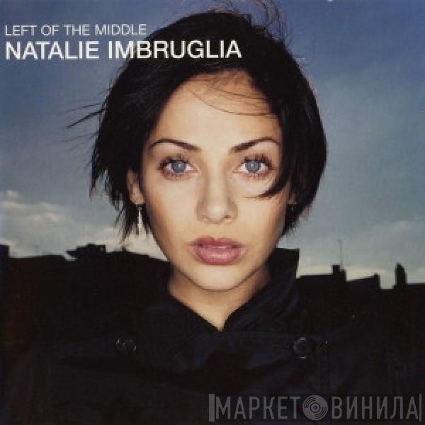  Natalie Imbruglia  - Left Of The Middle