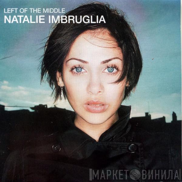  Natalie Imbruglia  - Left Of The Middle