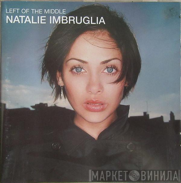  Natalie Imbruglia  - Left Of The Middle