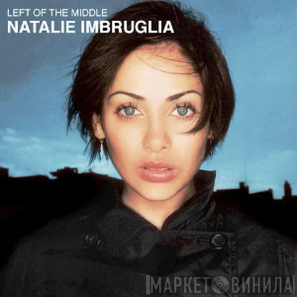  Natalie Imbruglia  - Left Of The Middle