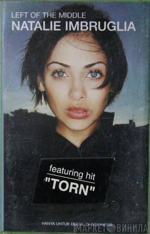  Natalie Imbruglia  - Left Of The Middle