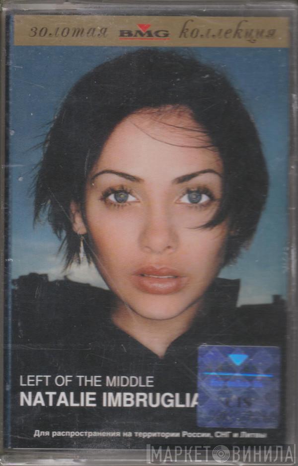  Natalie Imbruglia  - Left Of The Middle