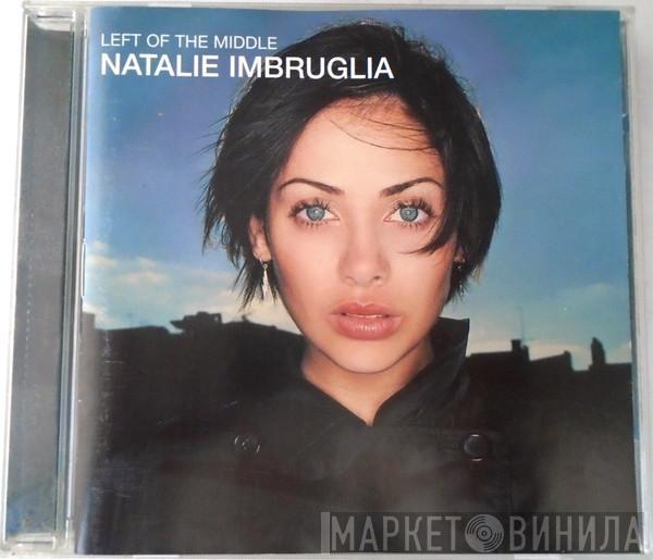  Natalie Imbruglia  - Left Of The Middle