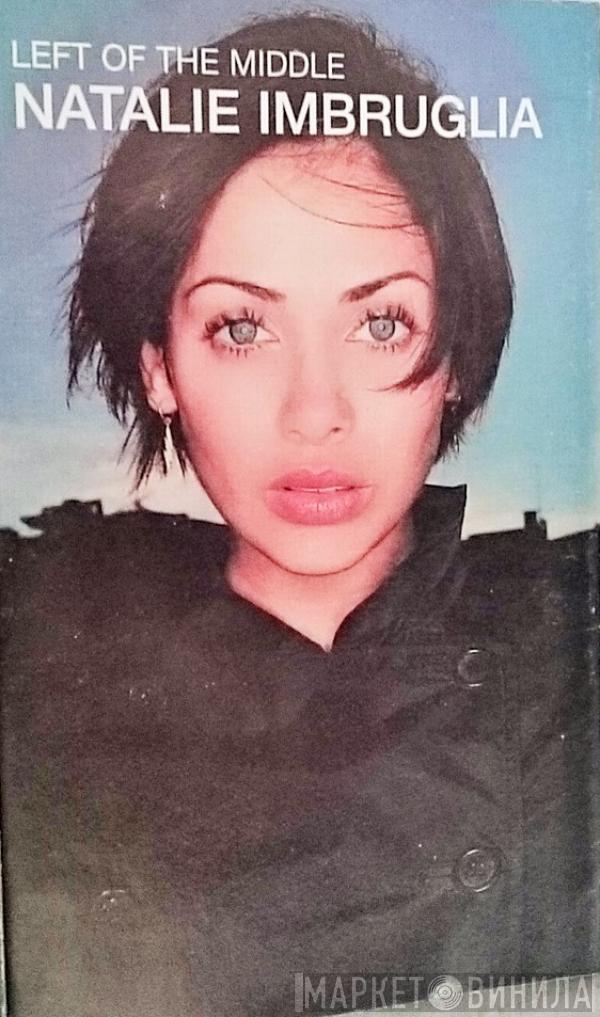  Natalie Imbruglia  - Left Of The Middle