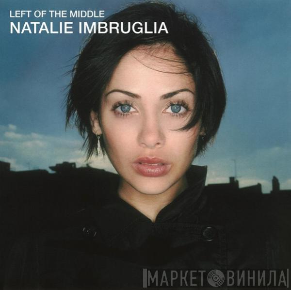  Natalie Imbruglia  - Left Of The Middle