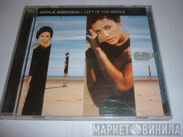  Natalie Imbruglia  - Left Of The Middle