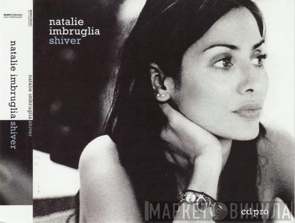  Natalie Imbruglia  - Shiver