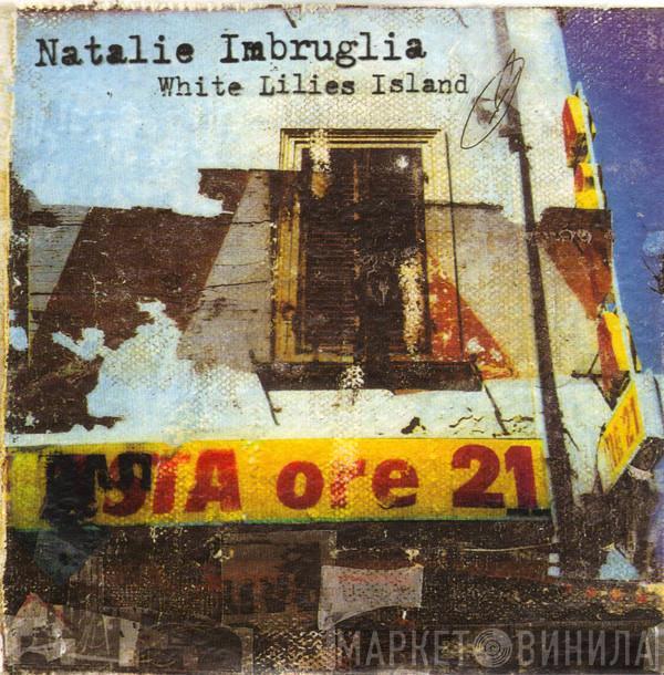 Natalie Imbruglia - White Lilies Island