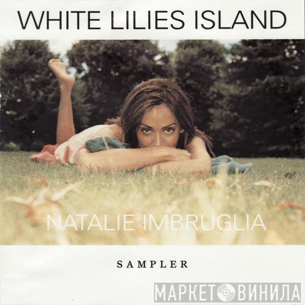  Natalie Imbruglia  - White Lilies Island