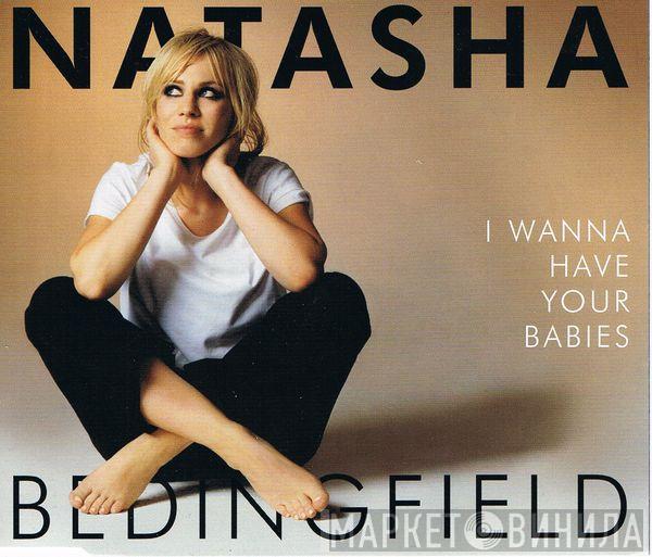 Natasha Bedingfield - I Wanna Have Your Babies