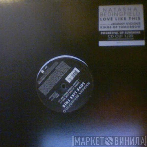  Natasha Bedingfield  - Love Like This (Johnny Vicious Remixes)