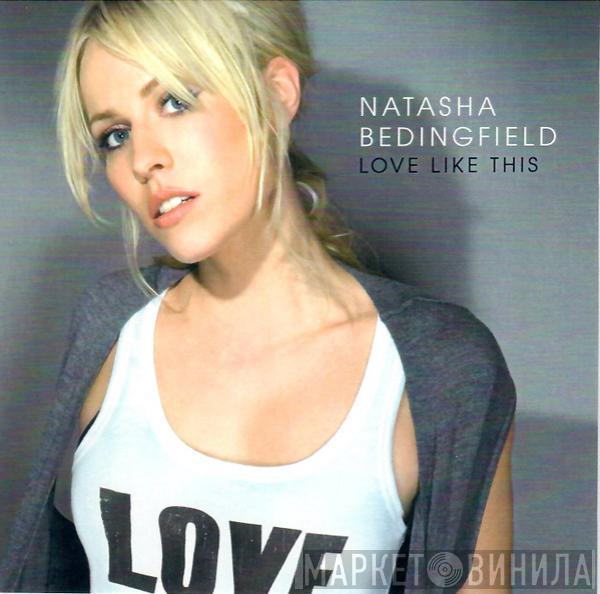  Natasha Bedingfield  - Love Like This