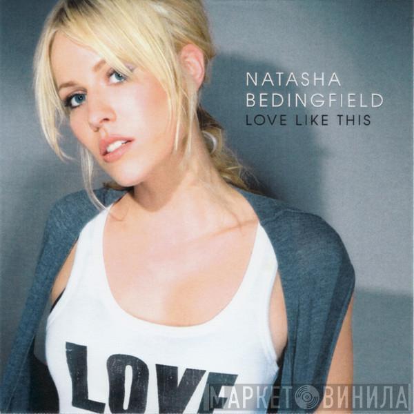  Natasha Bedingfield  - Love Like This