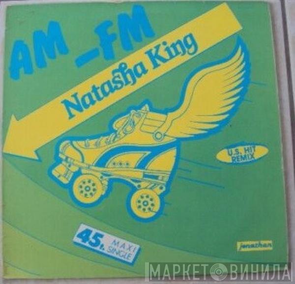 Natasha King  - AM - FM