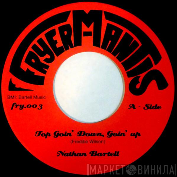 Nathan Bartell - Top Goin' Down, Goin' Up
