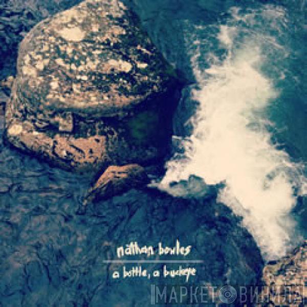 Nathan Bowles - A Bottle, A Buckeye