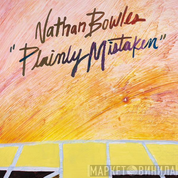 Nathan Bowles - Plainly Mistaken