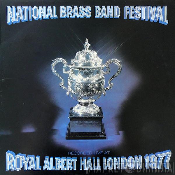  - National Brass Band Festival Recorded Live At Royal Albert Hall London 1977