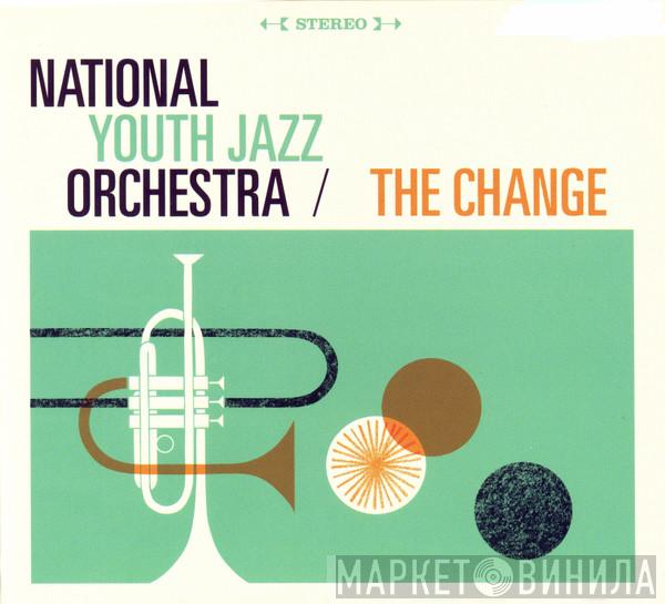 National Youth Jazz Orchestra - The Change