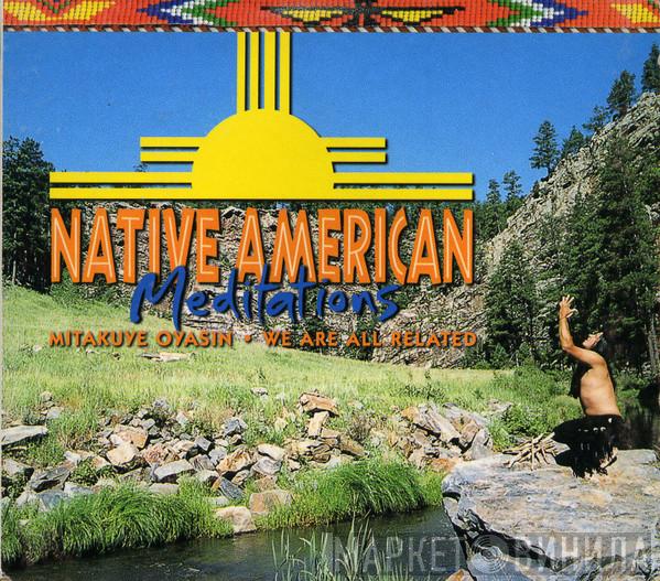  - Native American Meditations