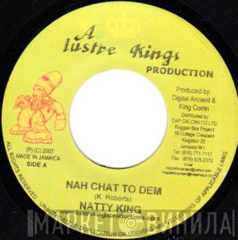 Natty King, Al Pancho - Nah Chat To Dem / Break Yu Bread And Share
