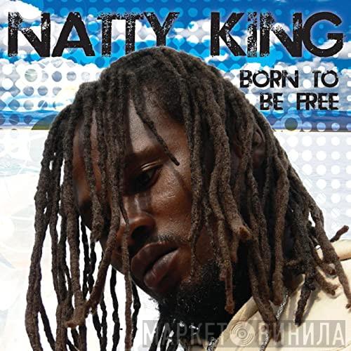 Natty King - Born To Be Free