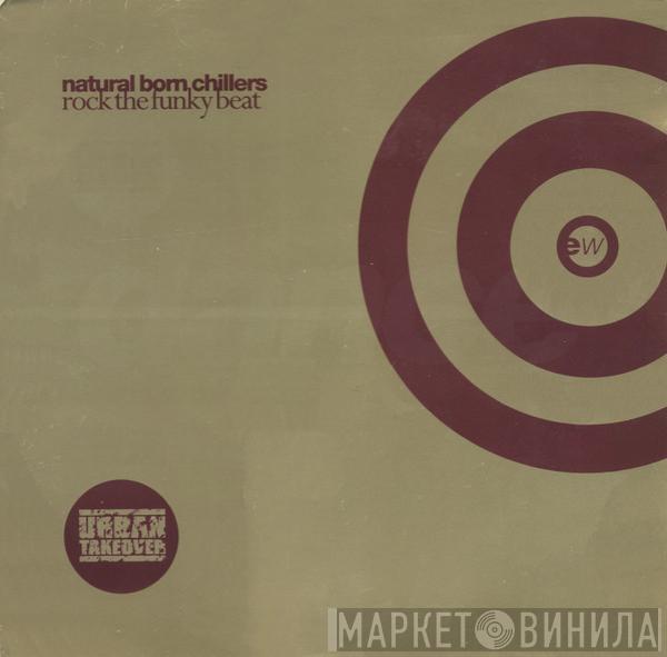 Natural Born Chillers - Rock The Funky Beat