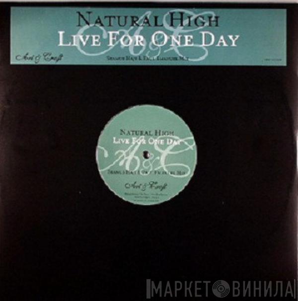 Natural High  - Live For One Day