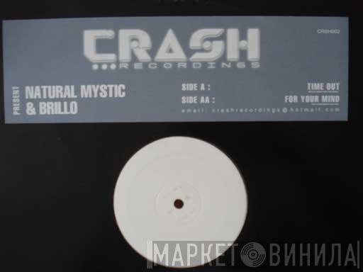 Natural Mystic, Brillo  - Time Out / For Your Mind