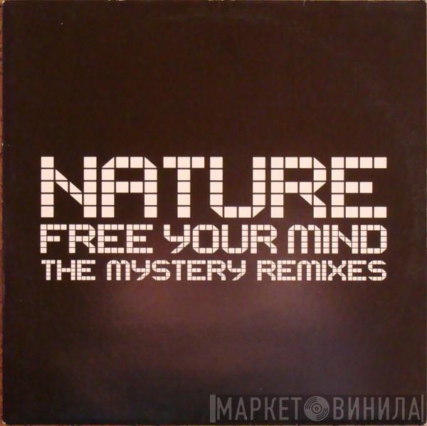  Nature   - Free Your Mind - The Mystery Remixes