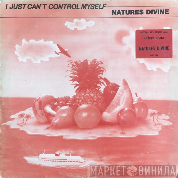 Nature's Divine - I Just Can't Control Myself