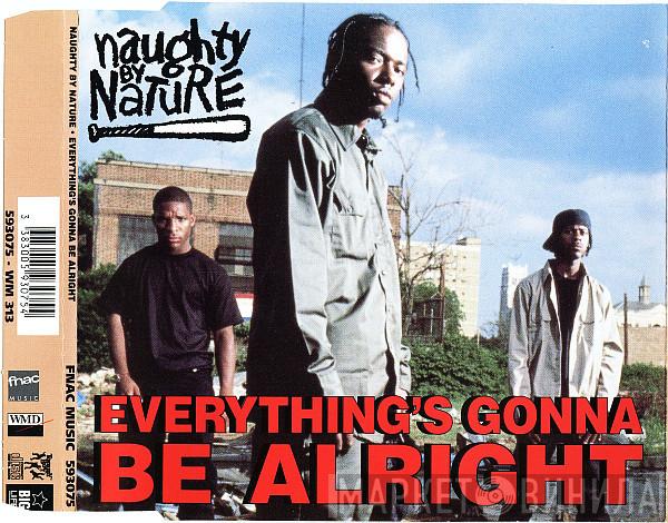  Naughty By Nature  - Everything's Gonna Be Alright