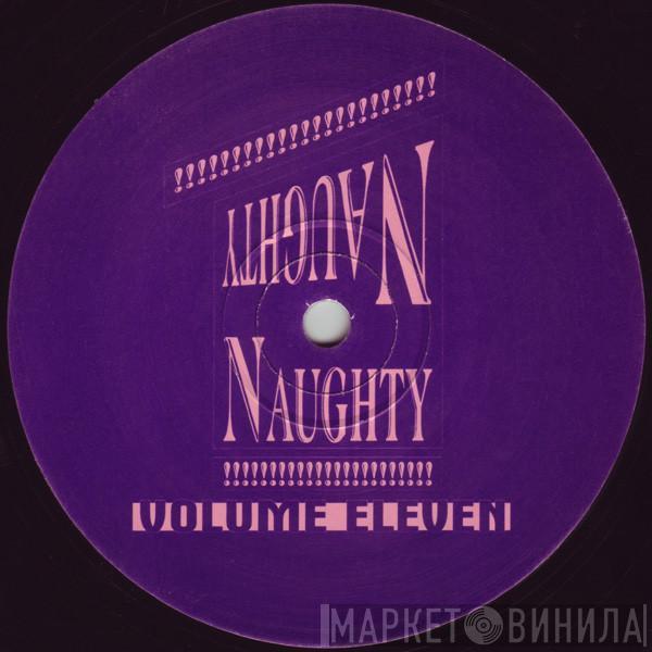 Naughty Naughty - Volume Eleven