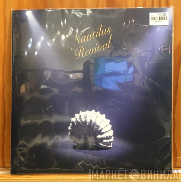  Nautilus   - Revival