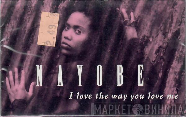  Nayobe  - I Love The Way You Love Me