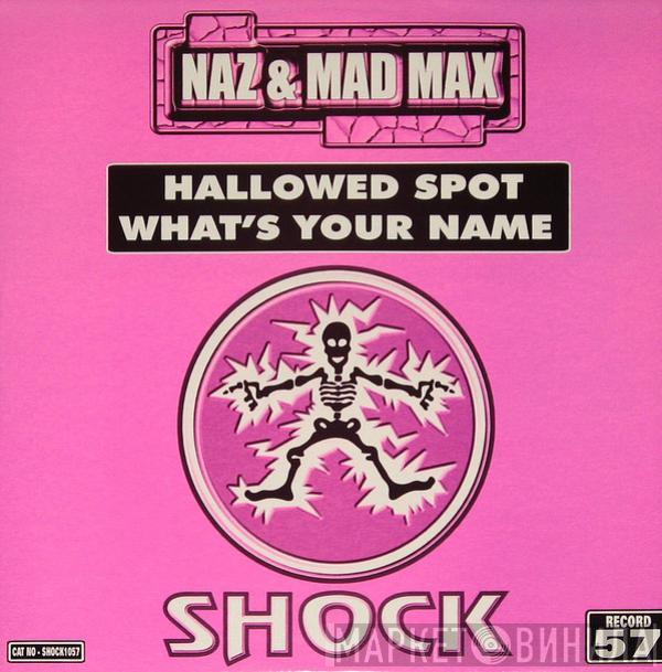 Naz and Mad Max - Hallowed Spot / What's Your Name